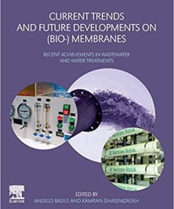 Current Trends and Future Developments on (Bio-) Membranes: Recent Achievements in Wastewater and Water Treatments 1st Edition