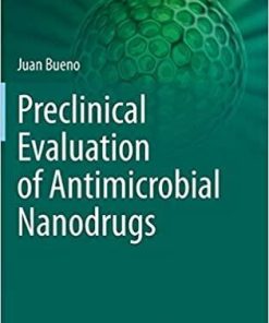 Preclinical Evaluation of Antimicrobial Nanodrugs (Nanotechnology in the Life Sciences) 1st ed. 2020 Edition