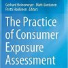 The Practice of Consumer Exposure Assessment 1st ed. 2019 Edition