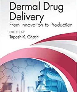 Dermal Drug Delivery: From Innovation to Production 1st Edition