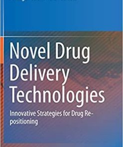 Novel Drug Delivery Technologies: Innovative Strategies for Drug Re-positioning 1st ed. 2019 Edition