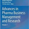 Advances in Pharma Business Management and Research: Volume 1 1st ed. 2020 Edition