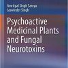 Psychoactive Medicinal Plants and Fungal Neurotoxins 1st ed. 2020 Edition