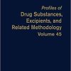 Profiles of Drug Substances, Excipients, and Related Methodology (ISSN Book 45) 1st Edition, Kindle Edition