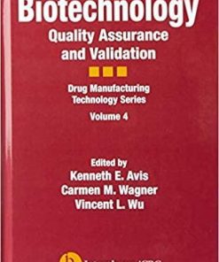 Biotechnology: Quality Assurance and Validation (Drug Manufacturing Technology Series) 1st Edition