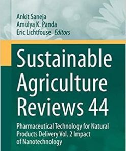 Sustainable Agriculture Reviews 44: Pharmaceutical Technology for Natural Products Delivery Vol. 2 Impact of Nanotechnology 1st ed. 2020 Edition