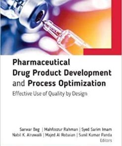 Pharmaceutical Drug Product Development and Process Optimization: Effective Use of Quality by Design 1st Edition