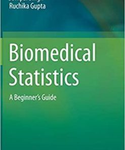 Biomedical Statistics: A Beginner’s Guide Hardcover – November 24, 2019