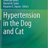 Hypertension in the Dog and Cat 1st ed. 2020 Edition