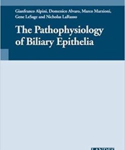 The Pathophysiology of Biliary Epithelia 1st Edition