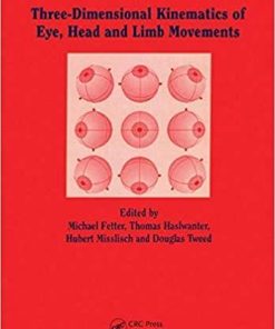 Three-dimensional Kinematics of the Eye, Head and Limb Movements 1st Edition