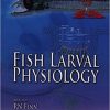 Fish Larval Physiology 1st Edition