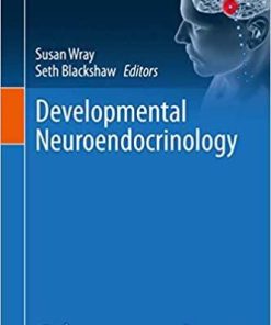 Developmental Neuroendocrinology (Masterclass in Neuroendocrinology (9)) 1st ed. 2020 Edition