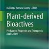 Plant-derived Bioactives: Production, Properties and Therapeutic Applications 1st ed. 2020 Edition