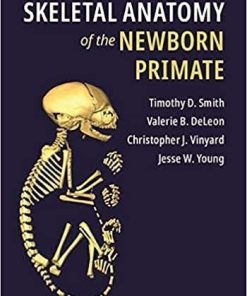 Skeletal Anatomy of the Newborn Primate