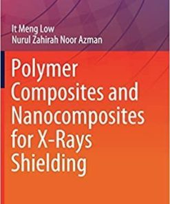 Polymer Composites and Nanocomposites for X-Rays Shielding (Composites Science and Technology) 1st ed. 2020 Edition