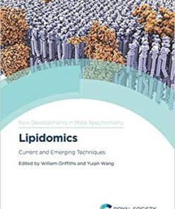 Lipidomics: Current and Emerging Techniques (ISSN) 1st Edition