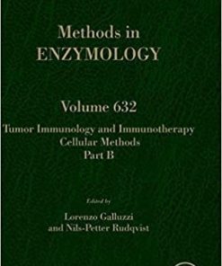 Tumor Immunology and Immunotherapy – Cellular Methods Part B (Volume 632) (Methods in Enzymology) 1st Edition