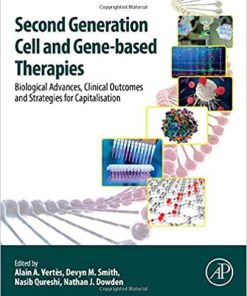 Second Generation Cell and Gene-Based Therapies: Biological Advances, Clinical Outcomes and Strategies for Capitalisation 1st Edition