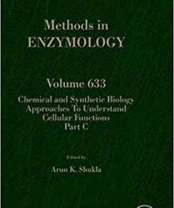 Chemical and Synthetic Biology Approaches to Understand Cellular Functions – Part C (Volume 633) (Methods in Enzymology (Volume 633)) 1st Edition