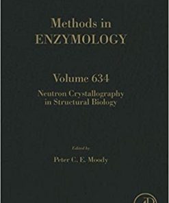 Neutron Crystallography in Structural Biology (Volume 634) (Methods in Enzymology (Volume 634)) 1st Edition