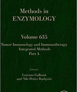 Tumor Immunology and Immunotherapy – Integrated Methods Part A (Volume 635) (Methods in Enzymology (Volume 635)) 1st Edition