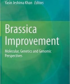 Brassica Improvement: Molecular, Genetics and Genomic Perspectives 1st ed. 2020 Edition