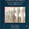 Magnesium and Its Alloys as Implant Materials: Corrosion, Mechanical and Biological Performances 1st Edition