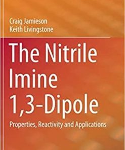 The Nitrile Imine 1,3-Dipole: Properties, Reactivity and Applications (SpringerBriefs in Molecular Science) Paperback – June 3, 2020