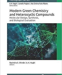 Modern Green Chemistry and Heterocyclic Compounds: Molecular Design, Synthesis, and Biological Evaluation (Innovations in Physical Chemistry) 1st Edition