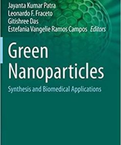 Green Nanoparticles: Synthesis and Biomedical Applications (Nanotechnology in the Life Sciences) 1st ed. 2020 Edition