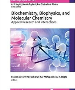 Biochemistry, Biophysics, and Molecular Chemistry: Applied Research and Interactions (Innovations in Physical Chemistry) 1st Edition