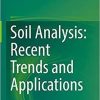 Soil Analysis: Recent Trends and Applications 1st ed. 2020 Edition