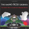 The Amino Acid Legend: The Easiest Way to Learn Life’s Building Blocks