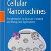 Cellular Nanomachines: From Discovery to Structure-Function and Therapeutic Applications 1st ed. 2020 Edition