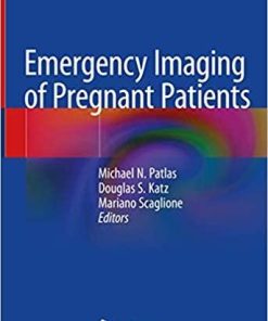 Emergency Imaging of Pregnant Patients 1st ed. 2020 Edition