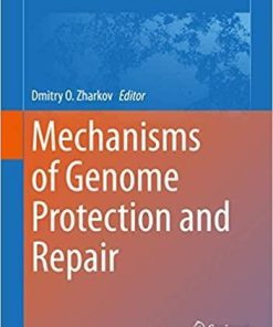 Mechanisms of Genome Protection and Repair (Advances in Experimental Medicine and Biology (1241)) 1st ed. 2020 Edition