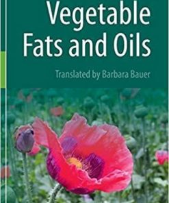 Vegetable Fats and Oils 1st ed. 2020 Edition