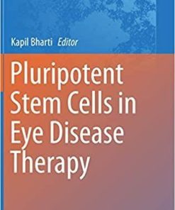 Pluripotent Stem Cells in Eye Disease Therapy (Advances in Experimental Medicine and Biology) 1st ed. 2019 Edition