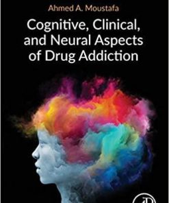 Cognitive, Clinical, and Neural Aspects of Drug Addiction 1st Edition