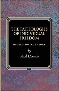 1622014610 1642386178 the pathologies of individual freedom hegel s social theory princeton monographs in philosophy 30