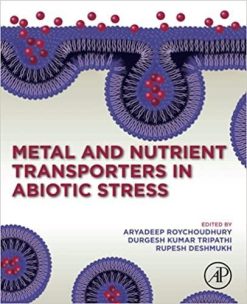 1633510310 659757773 metal and nutrient transporters in abiotic stress sensing signaling and trafficking 1st edition