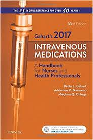 2017 Intravenous Medications: A Handbook for Nurses and Health Professionals, 33e