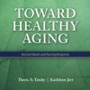 Toward Healthy Aging: Human Needs and Nursing Response, 11th Edition (PDF)