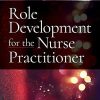 Role Development for the Nurse Practitioner, 3rd Edition (PDF)