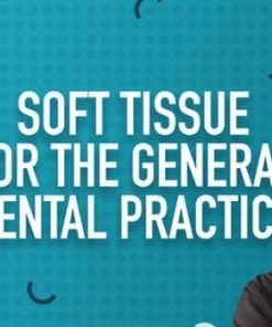 Soft Tissue for the General Dental Practice (9 Lectures)