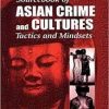 A Law Enforcement Sourcebook of Asian Crime and CulturesTactics and Mindsets 1st