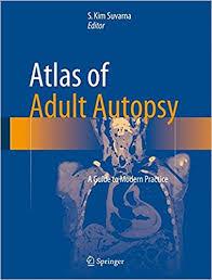 Atlas of Adult Autopsy: A Guide to Modern Practice 1st