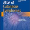 Atlas of Cutaneous Lymphomas: Classification and Differential Diagnosis 2015th Edition