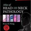 Atlas of Head and Neck Pathology (ATLAS OF SURGICAL PATHOLOGY) 3rd Edition, 3e